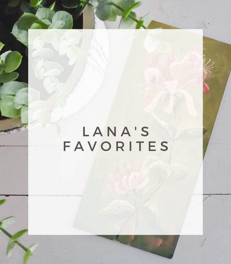 Lana’s Favorites
